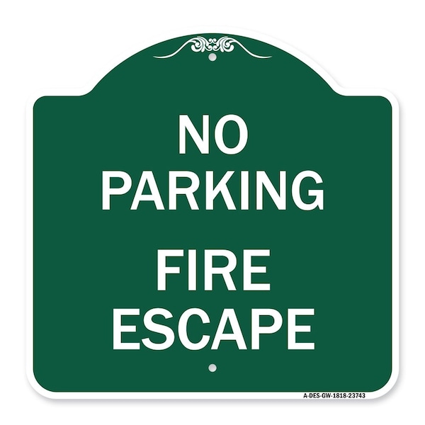 Signmission Designer Series Sign No Parking Fire Escape, Green & White Aluminum Sign, 18" x 18", GW-1818-23743 A-DES-GW-1818-23743 - main
